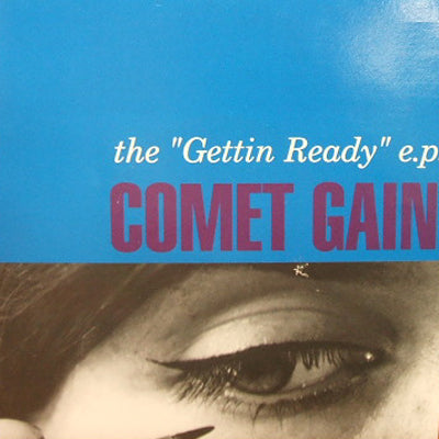 COMET GAIN / THE GETTING READY E.P.