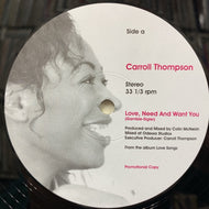 CARROLL THOMPSON / LOVE, NEED AND WANT YOU