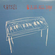 CHISEL / 8 A.M. ALL DAY