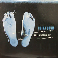CHINA DRUM / STOP IT ALL ADDING UP