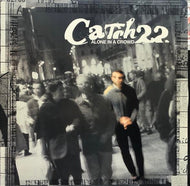 CATCH 22 / ALONE IN A CROWD