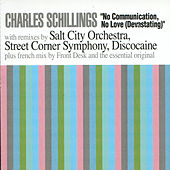 CHARLES SCHILLINGS / NO COMMUNICATION, NO LOVE (DEVASTATING)