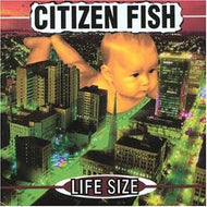 CITIZEN FISH / LIFE SIZE
