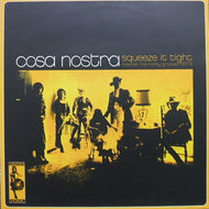 COSA NOSTRA / SQUEEZE IT TIGHT