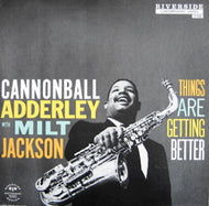CANNONBALL ADDERLEY / THINGS ARE GETTING BETTER