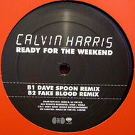 CALVIN HARRIS / READY FOR THE WEEKEND