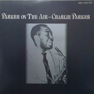 CHARLIE PARKER / PARKER ON THE AIR