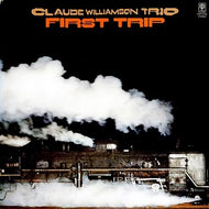 CLAUDE WILLIAMSON TRIO / FIRST TRIP