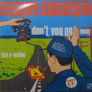 CREATIVE CONNECTION / DON'T YOU GO AWAY