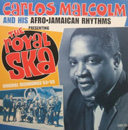 CARLOS MALCOLM & HIS AFRO JAMAICAN RHYTHMS / ROYAL SKA