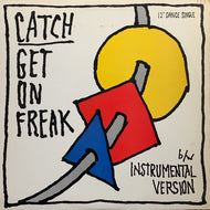 CATCH / GET ON FREAK