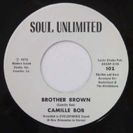 CAMILLE BOB / BROTHER BROWN / 2 WEEKS, 2 DAYS, TOO LONG