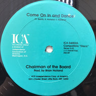 CHAIRMAN OF THE BOARD / COME ON IN AND DANCE