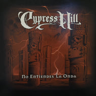 CYPRESS HILL / NO ENTIENDES LA ONDA