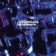 CHEMICAL BROTHERS / GET YOURSELF HIGH