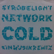 COLD / STROBE LIGHT NETWORK REMIXES PT.1
