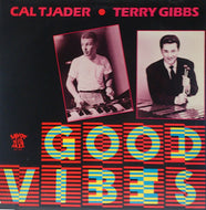 CAL TJADER ・TERRY GIBBS / GOOD VIBES