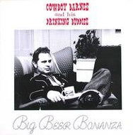 COWBOY BARNES & HIS DRINKING BUDDIES / BIG BEER BONANZA