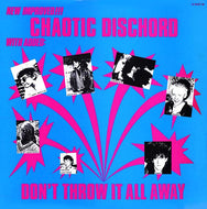 CHAOTIC DISCHORD / DON'T THROW IT ALL AWAY