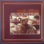 CUNNIE WILLIAMS / COMIN' FROM TE HEART OF THE GHETTO