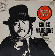 CHUCK MANGIONE / FRIENDS & LOVE... A CHUCK MANGIONE CONCERT