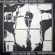CURTAINRAIL / TO BE WITH YOU
