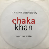 CHAKA KHAN / DON'T LOOK AT ME THAT WAY / I'M EVERY WOMAN