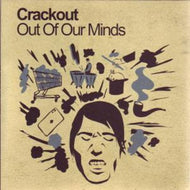 CRACKOUT / OUT OF OUR MINDS