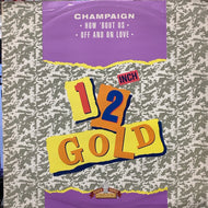 CHAMPAIGN / HOW 'BOUT US / OFF AND ON LOVE