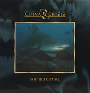 CHINA CRISIS / YOU DID CUT ME