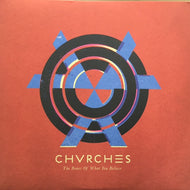 CHVRCHES / THE BONES  OF WHAT YOU BELIEVE