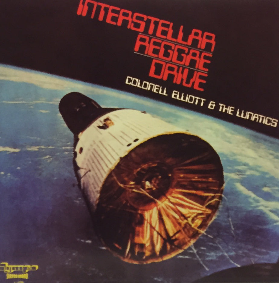洋楽 Colonel Elliott & The Lunatics COLONEL ELLIOTT & THE LUNATICS / INTERESTELLAR REGGAE DRIVE