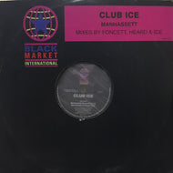 CLUB ICE / MANHASSETT