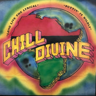 CHILL DIVINE / PUTTIN' IT WILDLY / LONG LIVE THE LYRICAL