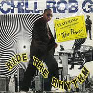 CHILL ROB G / RIDE THE RHYTHM