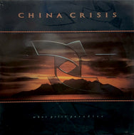 CHINA CRISIS / What Price Paradise