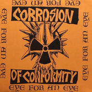 CORROSION OF CONFORMITY / Eye For An Eye