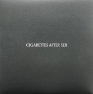 CIGARETTES AFTER SEX / Cigarettes After Sex