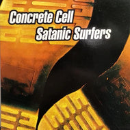 CONCRETE CELL / SATANIC SURFERS / Split (incl.Things We Say, Nobody's Hero)