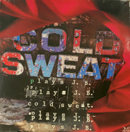 COLD SWEAT / PLAYS J.B.