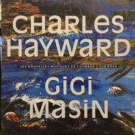CHARLES HAYWARD / GIGI MASIN / LES NOUVELLES MUSIQUES DE CHAMBRE VOLUME 2