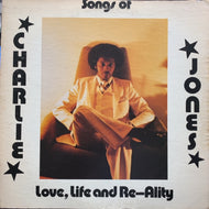 CHARLIE JONES / Songs Of Love, Life And Re-Ality 