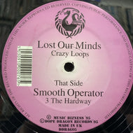 CRAZY LOOPS / 3 THE HARDWAY /  Lost Our Minds / Smooth Operator