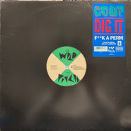 COUP / Dig It / F**K A Perm 