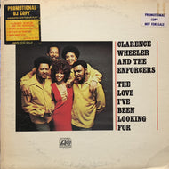 CLARENCE WHEELER & THE ENFORCERS / The Love I've Been Looking For
