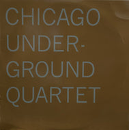 CHICAGO UNDERGROUND QUARTET / Chicago Underground Quartet