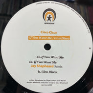 CISCO CISCO / If You Want Me / Giro Disco