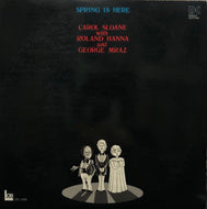 CAROL SLOANE with ROLAND HANNA and GEORGE MRAZ / Spring Is Here