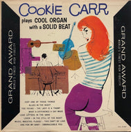 COOKIE CARR / Cookie Carr Plays Cool Organ With A Solid Beat Vol. 