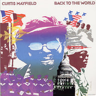 CURTIS MAYFIELD / BACK TO THE WORLD